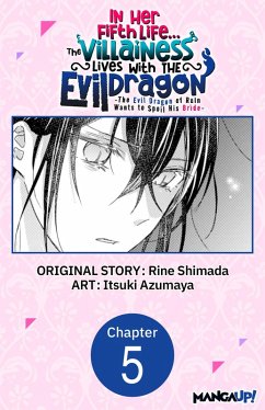 Cover In Her Fifth Life, the Villainess Lives With the Evil Dragon -The Evil Dragon of Ruin Wants to Spoil His Bride- #005 (eBook, ePUB)