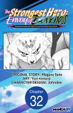 The Strongest Hero: Envoy of Darkness -Betrayed by His Comrades, the Strongest Hero Joins Forces with the Strongest Monster- #032 (eBook, ePUB) The Strongest Hero: Envoy of Darkness -Betrayed by His Comrades, the Strongest Hero Joins Forces with the Strongest Monster- #032 (eBook, ePUB)