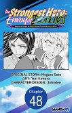 The Strongest Hero: Envoy of Darkness -Betrayed by His Comrades, the Strongest Hero Joins Forces with the Strongest Monster- #048 (eBook, ePUB)