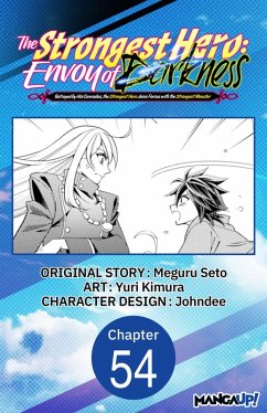 The Strongest Hero: Envoy of Darkness -Betrayed by His Comrades, the Strongest Hero Joins Forces with the Strongest Monster- #054 (eBook, ePUB) - Seto, Meguru; Kimura, Yuri