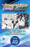 The Strongest Hero: Envoy of Darkness -Betrayed by His Comrades, the Strongest Hero Joins Forces with the Strongest Monster- #049 (eBook, ePUB)