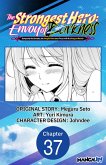 The Strongest Hero: Envoy of Darkness -Betrayed by His Comrades, the Strongest Hero Joins Forces with the Strongest Monster- #037 (eBook, ePUB)