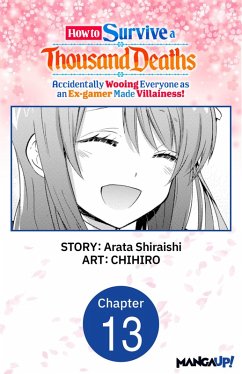 Cover How to Survive a Thousand Deaths: Accidentally Wooing Everyone as an Ex-gamer Made Villainess! #013 (eBook, ePUB)