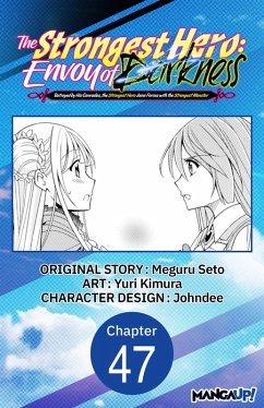 The Strongest Hero: Envoy of Darkness -Betrayed by His Comrades, the Strongest Hero Joins Forces with the Strongest Monster- #047 (eBook, ePUB) - Seto, Meguru; Kimura, Yuri