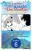 The Legendary Dragon-armored Knight Wants to Live a Normal Life In the Countryside #006 (eBook, ePUB)