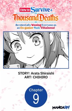 Cover How to Survive a Thousand Deaths: Accidentally Wooing Everyone as an Ex-gamer Made Villainess! #009 (eBook, ePUB)
