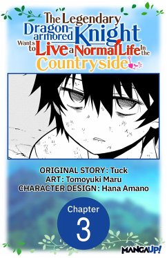 The Legendary Dragon-armored Knight Wants to Live a Normal Life In the Countryside #003 (eBook, ePUB) - Tuck; Maru, Tomoyuki