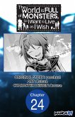 The World is Full of Monsters, So I Want to Live as I Wish #024 (eBook, ePUB)