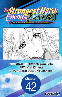The Strongest Hero: Envoy of Darkness -Betrayed by His Comrades, the Strongest Hero Joins Forces with the Strongest Monster- #042 (eBook, ePUB) - Seto, Meguru; Kimura, Yuri
