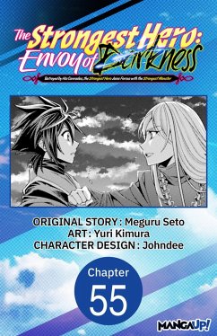 The Strongest Hero: Envoy of Darkness -Betrayed by His Comrades, the Strongest Hero Joins Forces with the Strongest Monster- #055 (eBook, ePUB) - Seto, Meguru; Kimura, Yuri