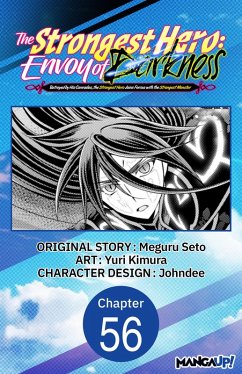 The Strongest Hero: Envoy of Darkness -Betrayed by His Comrades, the Strongest Hero Joins Forces with the Strongest Monster- #056 (eBook, ePUB) - Seto, Meguru; Kimura, Yuri