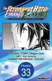 The Strongest Hero: Envoy of Darkness -Betrayed by His Comrades, the Strongest Hero Joins Forces with the Strongest Monster- #033 (eBook, ePUB)