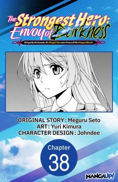 The Strongest Hero: Envoy of Darkness -Betrayed by His Comrades, the Strongest Hero Joins Forces with the Strongest Monster- #038 (eBook, ePUB) - Seto, Meguru; Kimura, Yuri