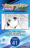 The Strongest Hero: Envoy of Darkness -Betrayed by His Comrades, the Strongest Hero Joins Forces with the Strongest Monster- #041 (eBook, ePUB)