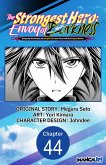 The Strongest Hero: Envoy of Darkness -Betrayed by His Comrades, the Strongest Hero Joins Forces with the Strongest Monster- #044 (eBook, ePUB)