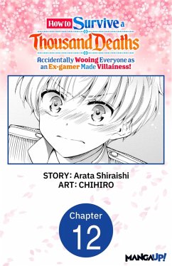 Cover How to Survive a Thousand Deaths: Accidentally Wooing Everyone as an Ex-gamer Made Villainess! #012 (eBook, ePUB)
