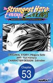 The Strongest Hero: Envoy of Darkness -Betrayed by His Comrades, the Strongest Hero Joins Forces with the Strongest Monster- #053 (eBook, ePUB) The Strongest Hero: Envoy of Darkness -Betrayed by His Comrades, the Strongest Hero Joins Forces with the Strongest Monster- #053 (eBook, ePUB)