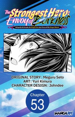 The Strongest Hero: Envoy of Darkness -Betrayed by His Comrades, the Strongest Hero Joins Forces with the Strongest Monster- #053 (eBook, ePUB) - Seto, Meguru; Kimura, Yuri
