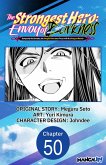 The Strongest Hero: Envoy of Darkness -Betrayed by His Comrades, the Strongest Hero Joins Forces with the Strongest Monster- #050 (eBook, ePUB) The Strongest Hero: Envoy of Darkness -Betrayed by His Comrades, the Strongest Hero Joins Forces with the Strongest Monster- #050 (eBook, ePUB)