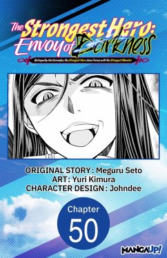 The Strongest Hero: Envoy of Darkness -Betrayed by His Comrades, the Strongest Hero Joins Forces with the Strongest Monster- #050 (eBook, ePUB) - Seto, Meguru; Kimura, Yuri