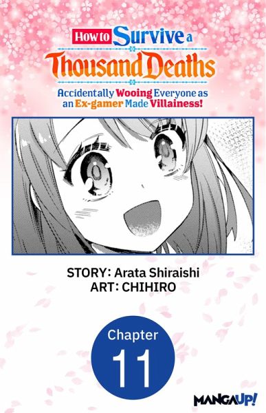 How to Survive a Thousand Deaths: Accidentally Wooing Everyone as an Ex-gamer Made Villainess! #011 (eBook, ePUB) How to Survive a Thousand Deaths: Accidentally Wooing Everyone as an Ex-gamer Made Villainess! #011 (eBook, ePUB)