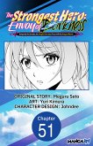 The Strongest Hero: Envoy of Darkness -Betrayed by His Comrades, the Strongest Hero Joins Forces with the Strongest Monster- #051 (eBook, ePUB) The Strongest Hero: Envoy of Darkness -Betrayed by His Comrades, the Strongest Hero Joins Forces with the Strongest Monster- #051 (eBook, ePUB)