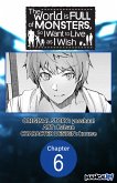 The World is Full of Monsters, So I Want to Live as I Wish #006 (eBook, ePUB)