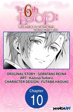 The 6th Loop: I'm Finally Free of Auto Mode in this Otome Game #010 (eBook, ePUB) - Reina, Soratani; Subaru, Kazusa