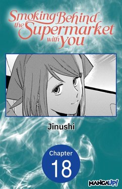 Smoking Behind the Supermarket with You #018 (eBook, ePUB) - Jinushi