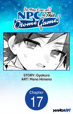 Cover I'm Not Even an NPC In This Otome Game! #017 (eBook, ePUB)