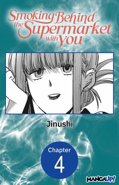 Smoking Behind the Supermarket with You #004 (eBook, ePUB) - Jinushi