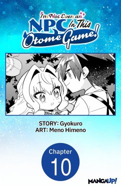 Cover I'm Not Even an NPC In This Otome Game! #010 (eBook, ePUB)