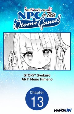 Cover I'm Not Even an NPC In This Otome Game! #013 (eBook, ePUB)