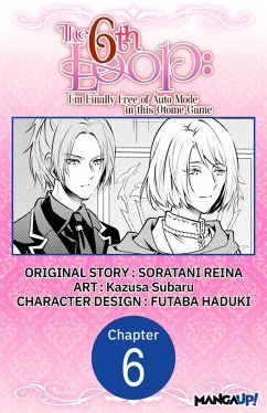 The 6th Loop: I'm Finally Free of Auto Mode in this Otome Game #006 (eBook, ePUB) - Reina, Soratani; Subaru, Kazusa