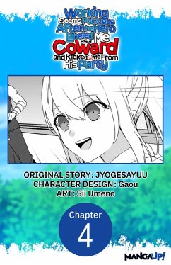 Working seems Pointless After the Hero Labeled Me as a Coward and Kicked Me From His Party #004 (eBook, ePUB) - Jyogesayuu; Umeno, Sii