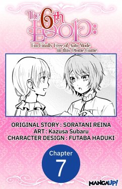 The 6th Loop: I'm Finally Free of Auto Mode in this Otome Game #007 (eBook, ePUB) - Reina, Soratani; Subaru, Kazusa