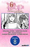 The 6th Loop: I'm Finally Free of Auto Mode in this Otome Game #008 (eBook, ePUB) The 6th Loop: I'm Finally Free of Auto Mode in this Otome Game #008 (eBook, ePUB)