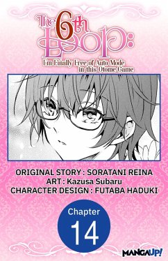 The 6th Loop: I'm Finally Free of Auto Mode in this Otome Game #014 (eBook, ePUB) - Reina, Soratani; Subaru, Kazusa