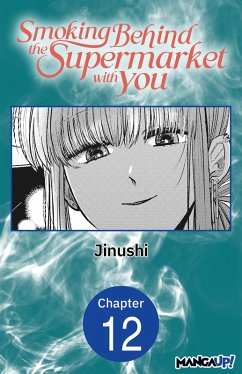 Smoking Behind the Supermarket with You #012 (eBook, ePUB) - Jinushi