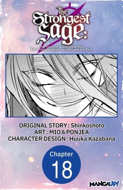 The Strongest Sage: The Story of a Talentless Man Who Mastered Magic and Became the Best #018 (eBook, ePUB) - Shinkoshoto; Mio; Ponjea
