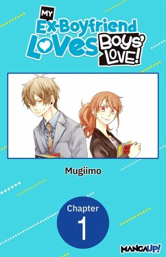 Cover My Ex-Boyfriend Loves Boys' Love! #001 (eBook, ePUB)