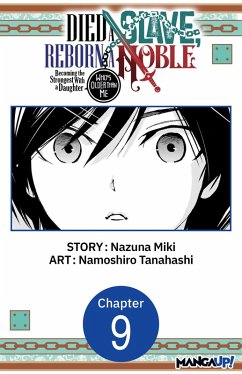 Died a Slave, Reborn a Noble: Becoming the Strongest With a Daughter Who's Older Than Me #009 (eBook, ePUB) - Miki, Nazuna; Tanahashi, Namoshiro
