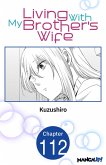 Living With My Brother's Wife #112 (eBook, ePUB)