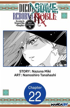 Died a Slave, Reborn a Noble: Becoming the Strongest With a Daughter Who's Older Than Me #022 (eBook, ePUB) - Miki, Nazuna; Tanahashi, Namoshiro