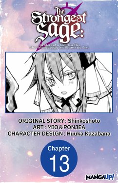 The Strongest Sage: The Story of a Talentless Man Who Mastered Magic and Became the Best #013 (eBook, ePUB) - Shinkoshoto; Mio; Ponjea