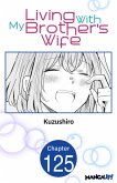 Living With My Brother's Wife #125 (eBook, ePUB)
