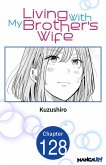 Living With My Brother's Wife #128 (eBook, ePUB)