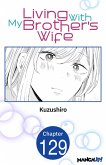 Living With My Brother's Wife #129 (eBook, ePUB)