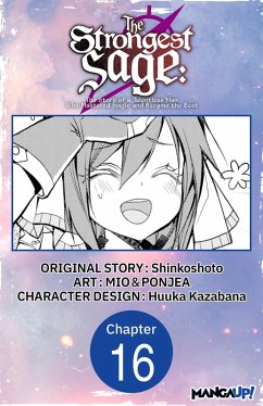 The Strongest Sage: The Story of a Talentless Man Who Mastered Magic and Became the Best #016 (eBook, ePUB) - Shinkoshoto; Mio; Ponjea