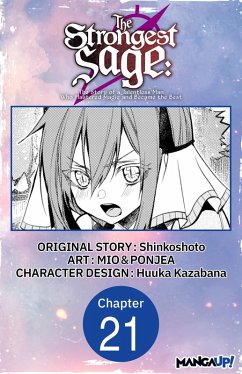 The Strongest Sage: The Story of a Talentless Man Who Mastered Magic and Became the Best #021 (eBook, ePUB) - Shinkoshoto; Mio; Ponjea